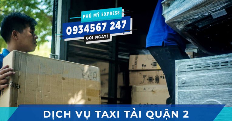 Dịch vụ Taxi tải Quận 2