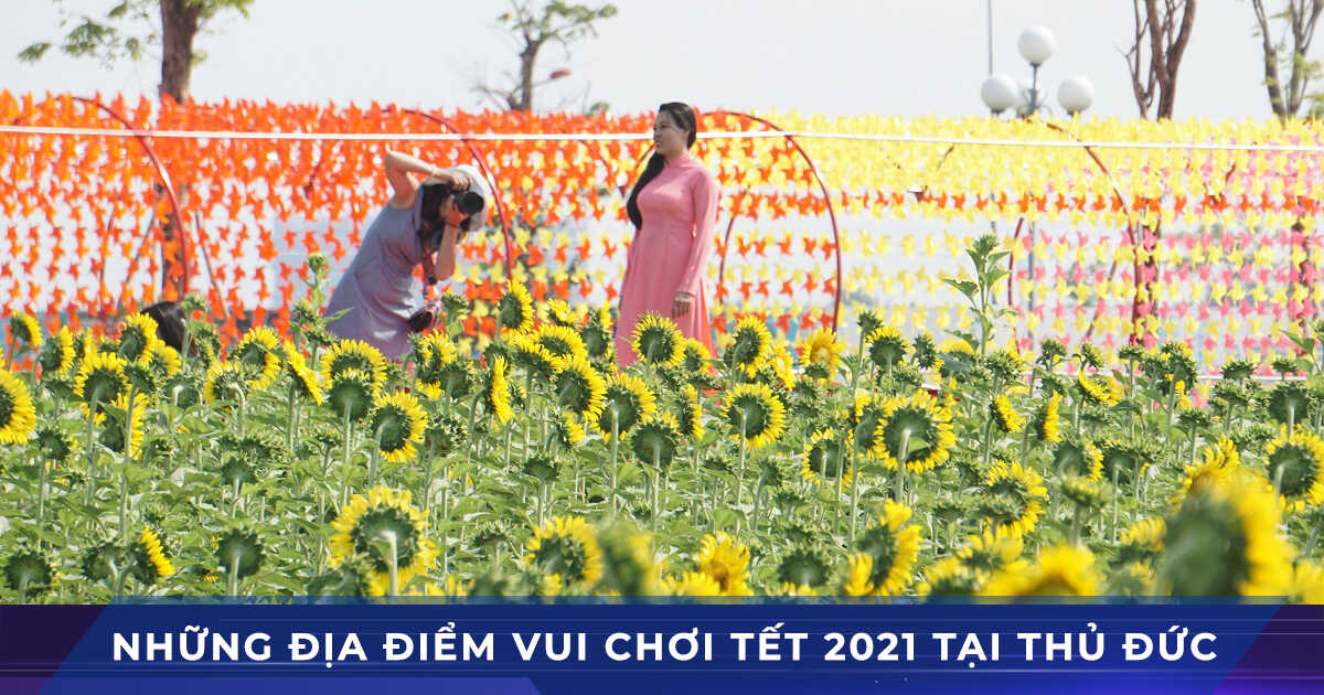 Đi đâu chơi Tết Tân Sửu 2021 tại Quận Thủ Đức TPHCM