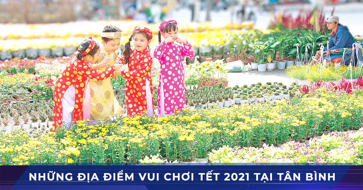Những địa điểm vui chơi Tết Tân Sửu 2021 tại Quận Tân Bình