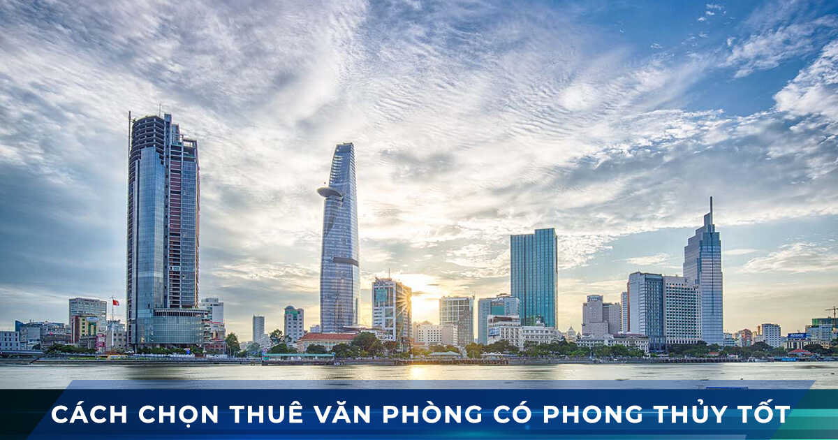 cach chon thue van phong co phong thuy tot