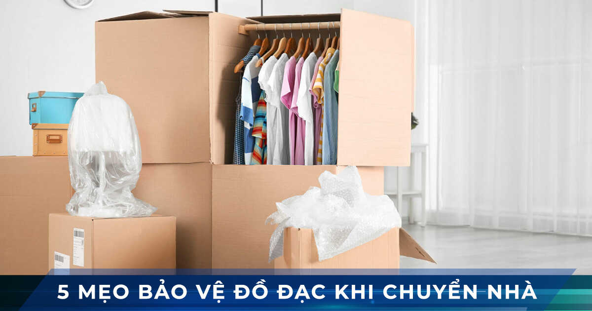 5 meo bao ve do dac khi chuyen nha