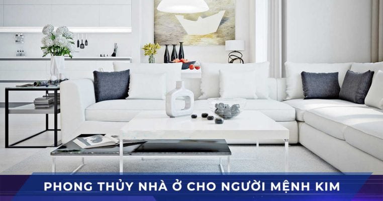 phong thuy nha cua danh cho nguoi menh kim